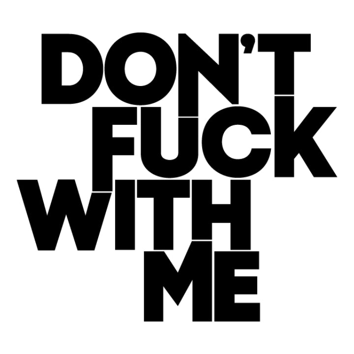 DON'T FUCK WITH ME – Thompson Ferrier